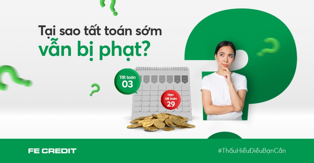 Nhiều khách hàng băn khoăn: Tại sao tất toán khoản vay sớm vẫn bị phạt